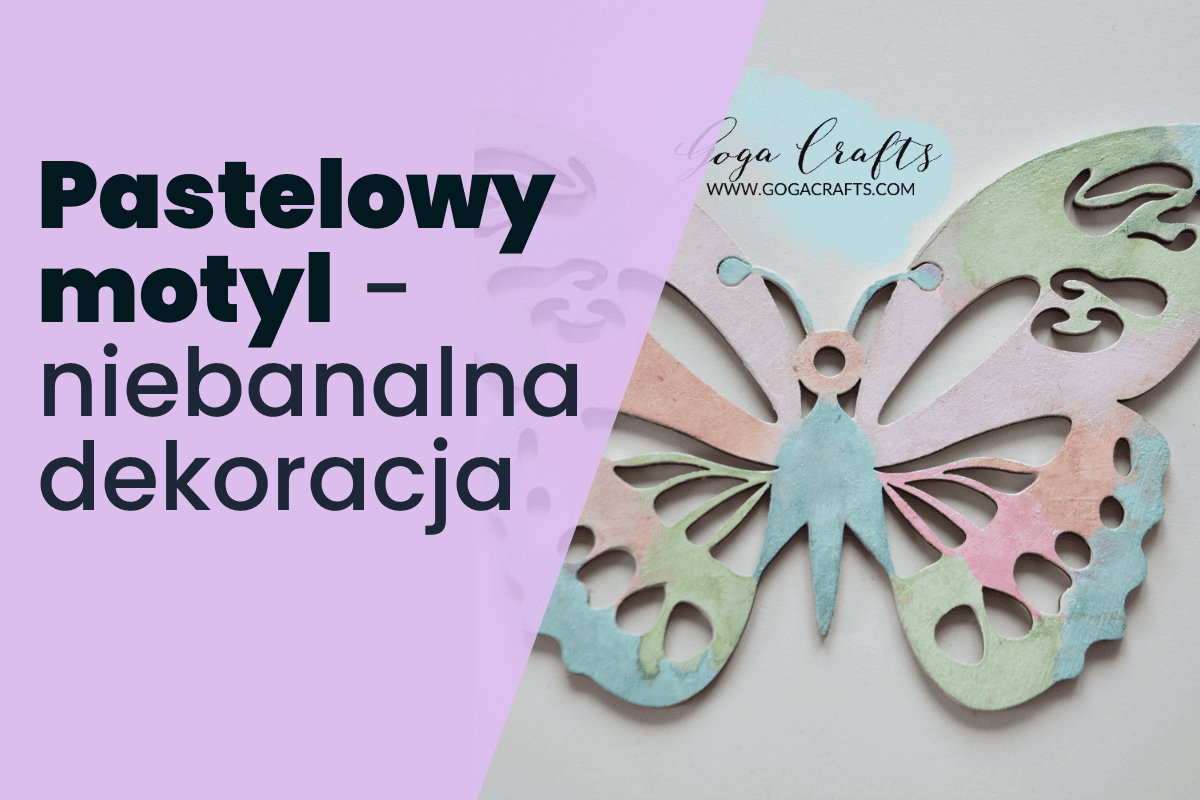 <strong>Pastelowy motyl – niebanalna dekoracja</strong>
